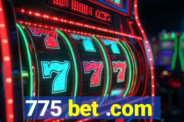 775 bet .com